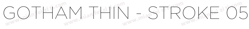GOTHAM THIN - STROKE 05字体转换